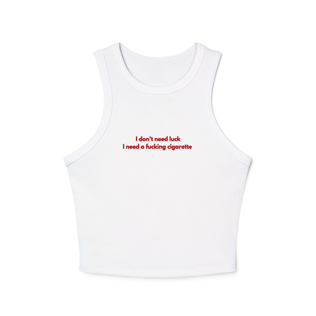 “i need a cigarette” Rib Racer Tank Top