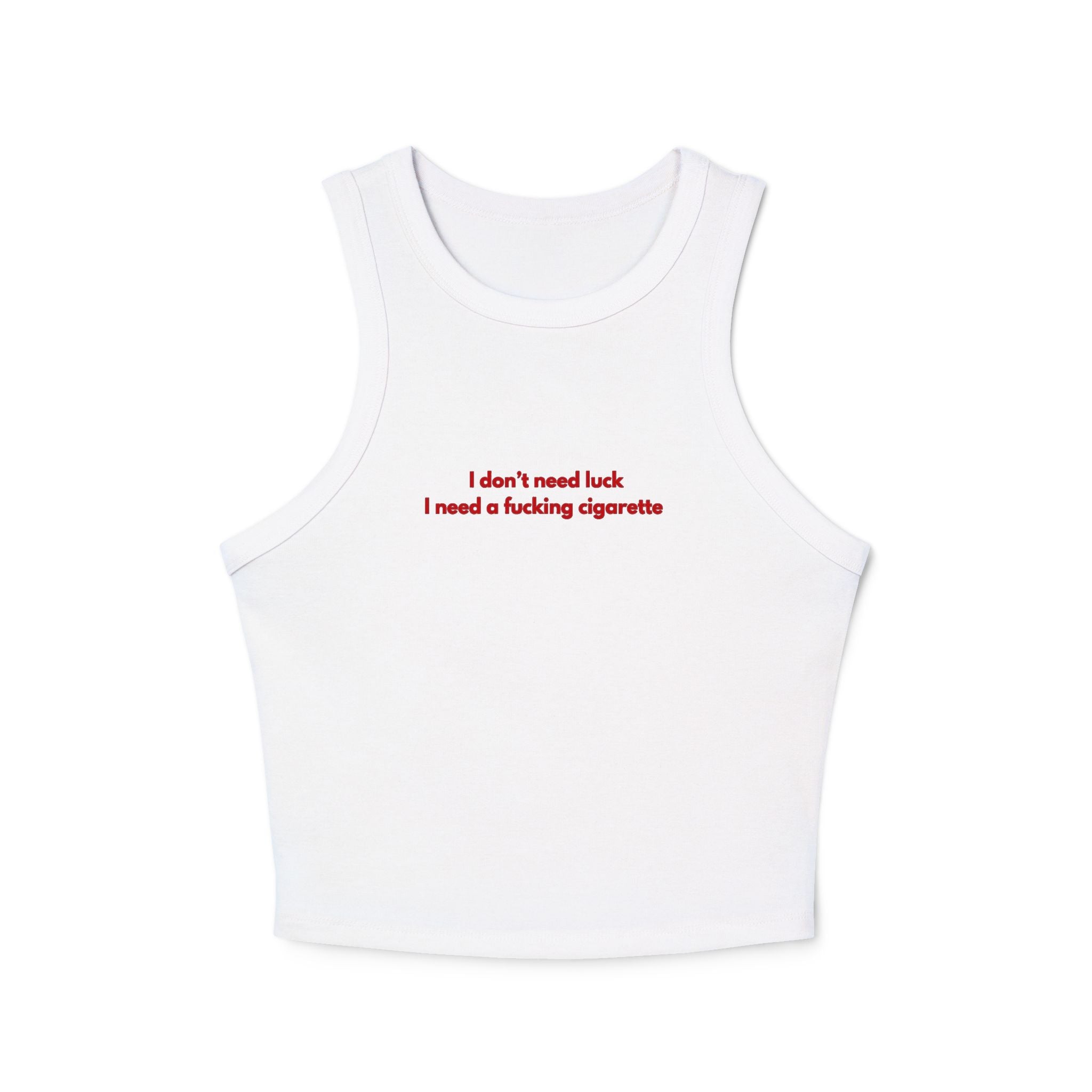 “i need a cigarette” Rib Racer Tank Top